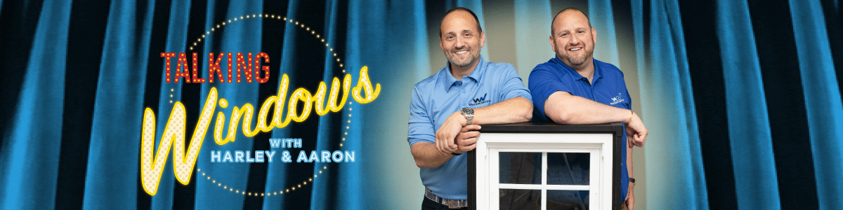 Talking Windows with Harley and Aaron Magden of Window Nation