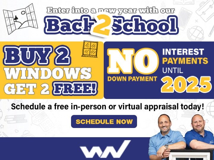 Window Nation Back to School Offer August 2022 Buy 2 Windows, Get 2 free! 0 down payment, 0 interest, and 0 payments until 2025 720-x540